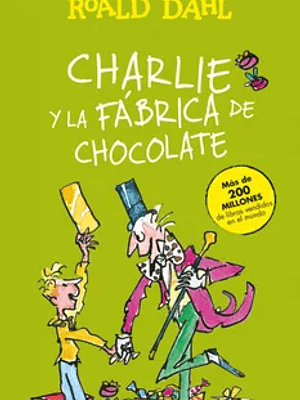 CHARLIE Y LA FABRICA DE CHOCOLATE - ALFAGUARA