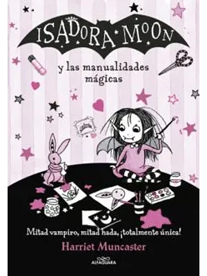ISADORA MOON Y LAS MANUALIDADES MÁGICAS - ALFAGUARA