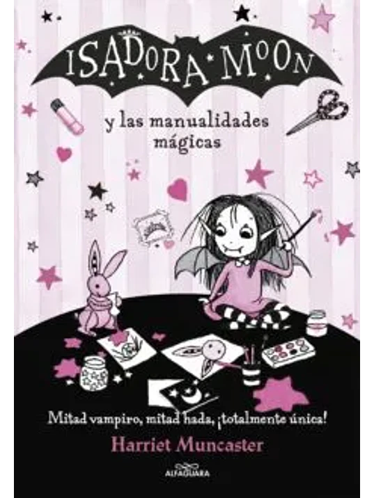 ISADORA MOON Y LAS MANUALIDADES MÁGICAS - ALFAGUARA 1