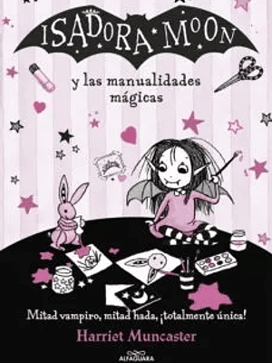 ISADORA MOON Y LAS MANUALIDADES MÁGICAS - ALFAGUARA