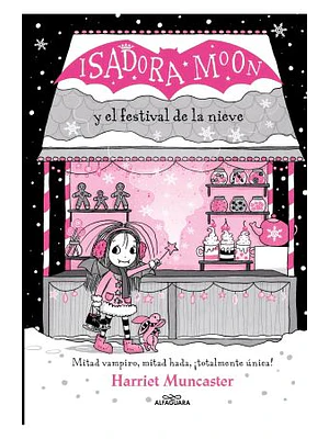 ISADORA MOON Y EL FESTIVAL DE LA NIEVE - ALFAGUARA