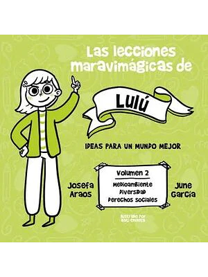 LECCIONES MARAVIMÁGICAS DE LULÚ 2. IDEAS PARA UN MUNDO MEJOR - ALFAGUARA