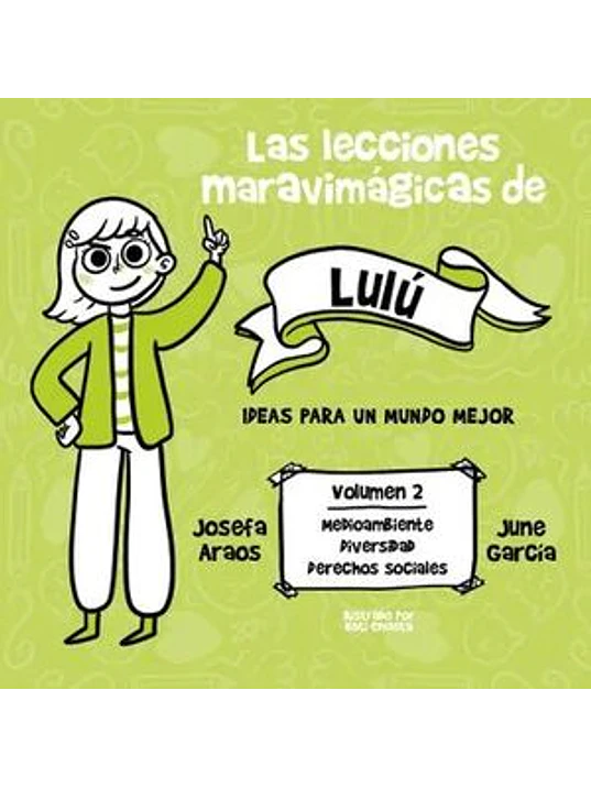 LECCIONES MARAVIMÁGICAS DE LULÚ 2. IDEAS PARA UN MUNDO MEJOR - ALFAGUARA 1