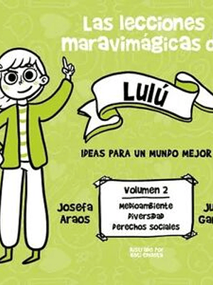LECCIONES MARAVIMÁGICAS DE LULÚ 2. IDEAS PARA UN MUNDO MEJOR - ALFAGUARA