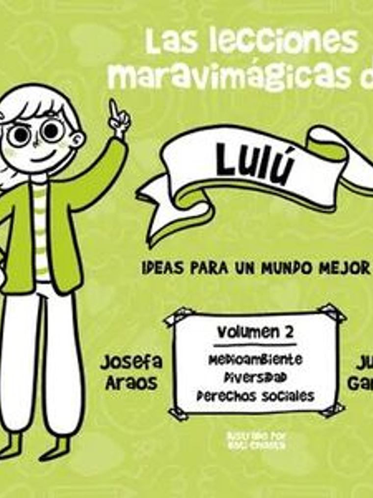 LECCIONES MARAVIMÁGICAS DE LULÚ 2. IDEAS PARA UN MUNDO MEJOR - ALFAGUARA 1
