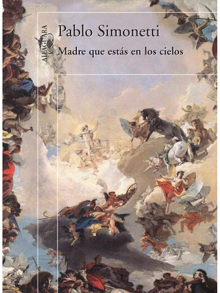 MADRE QUE ESTÁS EN LOS CIELOS - ALFAGUARA 1