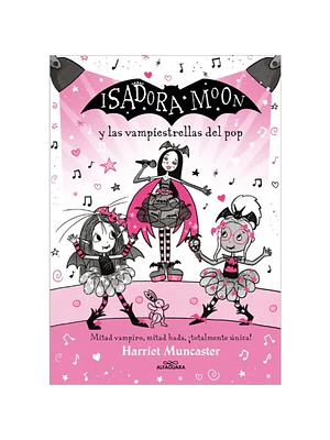 ISADORA MOON 08: VAMPIESTRELLAS DEL POP - ALFAGUARA 