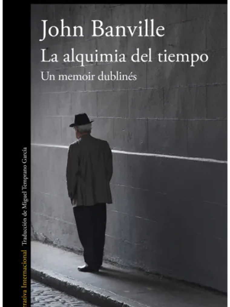 LA ALQUIMIA DEL TIEMPO. UN MEMOIR DUBLINES - ALFAGUARA 1