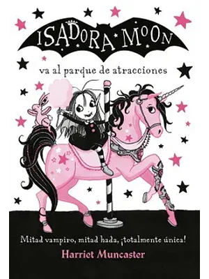 ISADORA MOON VA AL PARQUE DE ATRACCIONES - ALFAGUARA