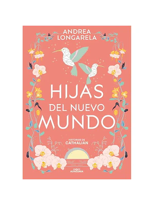 HIJAS DEL NUEVO MUNDO. HISTORIAS DE CATHALIAN 3 - ALFAGUARA