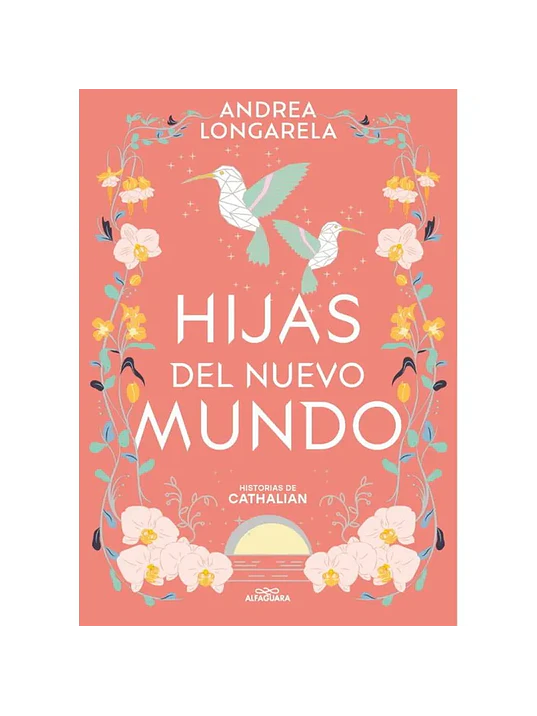 HIJAS DEL NUEVO MUNDO. HISTORIAS DE CATHALIAN 3 - ALFAGUARA 1