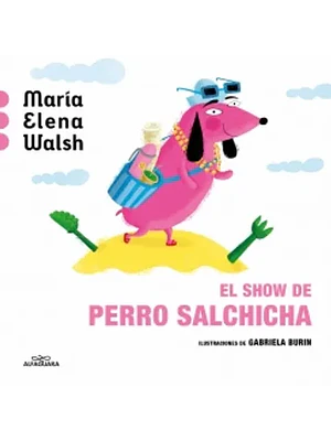 EL SHOW DEL PERRO SALCHICHA - ALFAGUARA