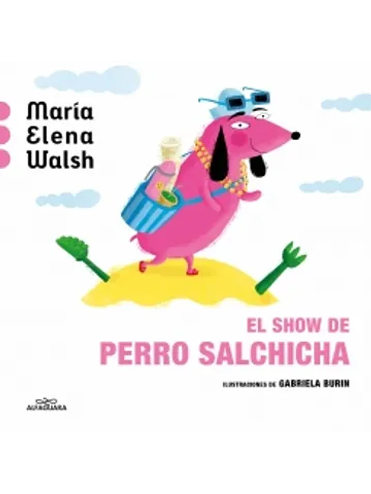 EL SHOW DEL PERRO SALCHICHA - ALFAGUARA 1
