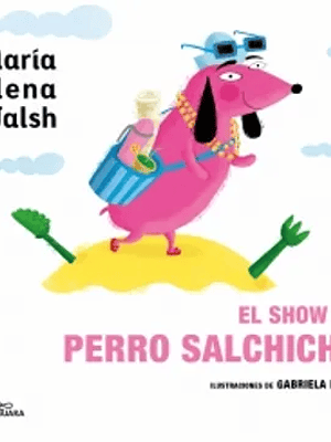 EL SHOW DEL PERRO SALCHICHA - ALFAGUARA