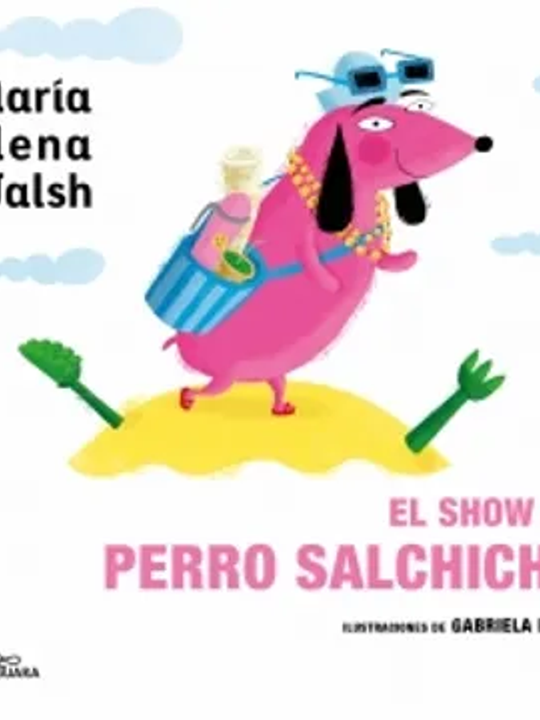 EL SHOW DEL PERRO SALCHICHA - ALFAGUARA 1