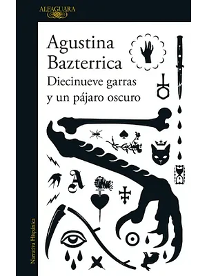 DIECINUEVE GARRAS Y UN PÁJARO OSCURO - ALFAGUARA