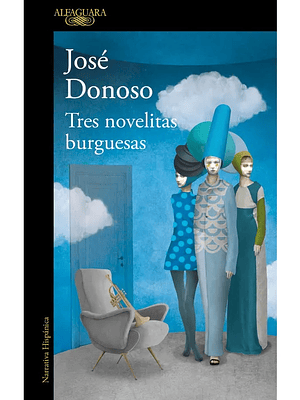 TRES NOVELITAS BURGUESAS - ALFAGUARA