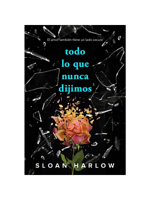 TODO LO QUE NUNCA DIJIMOS - ALFAGUARA