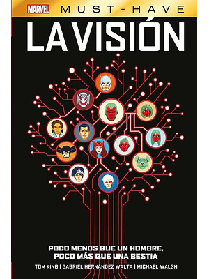 MARVEL MUST-HAVE. LA VISIÓN: POCO MENOS QUE UN HOMBRE, POCO MÁS QUE UNA BESTIA