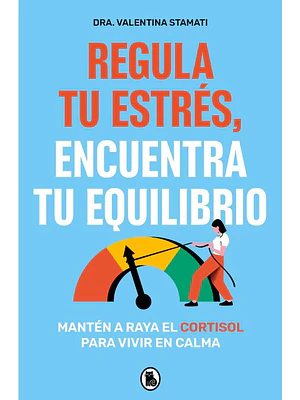 REGULA TU ESTRÉS, ENCUENTRA TU EQUILIBRIO