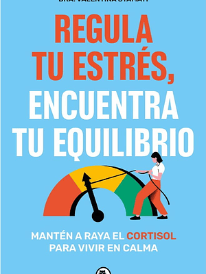 REGULA TU ESTRÉS, ENCUENTRA TU EQUILIBRIO