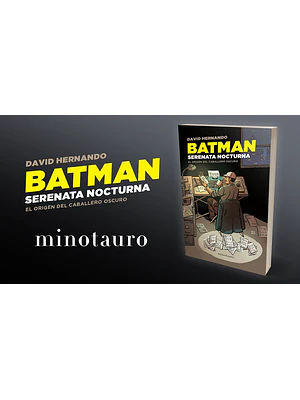 BATMAN. SERENATA NOCTURNA - MINOTAURO
