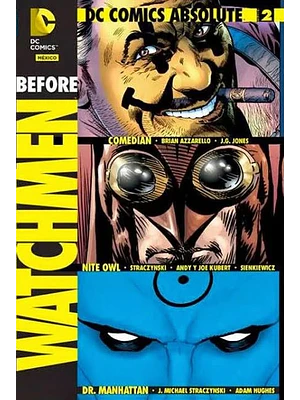 BEFORE WATCHMEN VOL. 02: COMEDIAN, NITE OWL Y DR. MANHATTAN. DC COMICS ABSOLUTE - SMASH