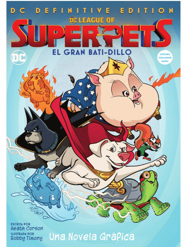 DC LEAGUE OF SUPERPETS: EL GRAN BATI-DILLO. DC DEFINITIVE EDITION - SMASH 1