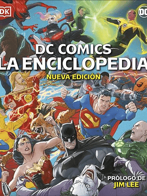 DC COMICS. LA ENCICLOPEDIA NUEVA EDICION - DK