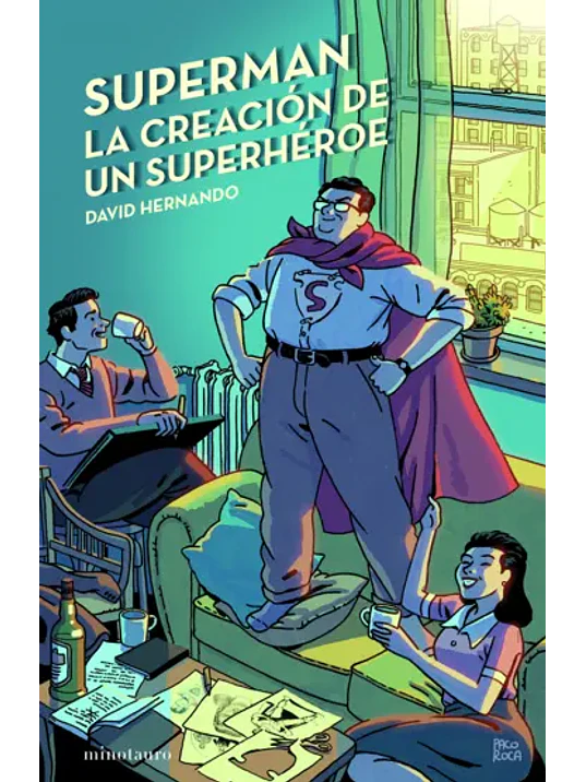 SUPERMAN. LA CREACI”N DE UN SUPERHEROE - MINOTAURO 1