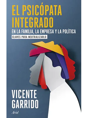 EL PSICOPATAINTEGRADO EN LA FAMILIA, LA EMPRESA Y LA POLITICA