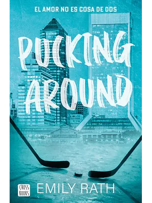 PUCKING AROUND. EL AMOR NO ES COSA DE DOS