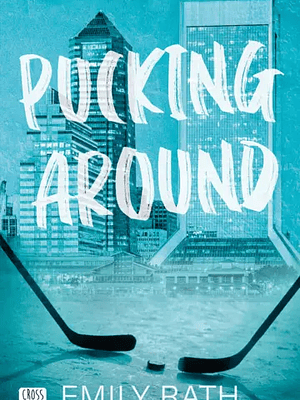 PUCKING AROUND. EL AMOR NO ES COSA DE DOS