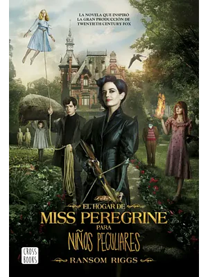 EL HOGAR DE MISS PEREGRINE PARA NINOS PECULIARES