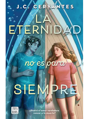 LA ETERNIDAD NO ES PARA SIEMPRE