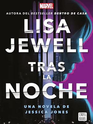 TRAS LA NOCHE. UNA NOVELA DE JESSICA JONES