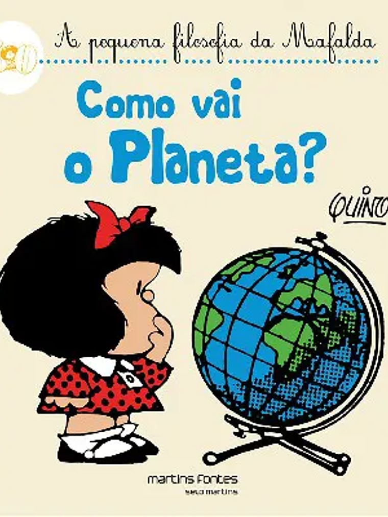 COMO VA EL PLANETA. LA PEQUEÑA FILOSOFIA DE MAFALDA - DE LA FLOR 1