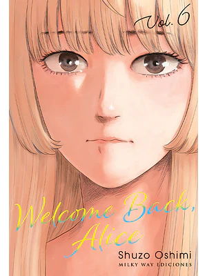 WELCOME BACK, ALICE 06 - MILKY WAY
