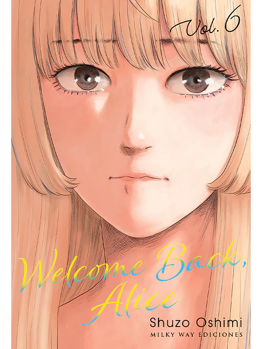 WELCOME BACK, ALICE 06 - MILKY WAY 1
