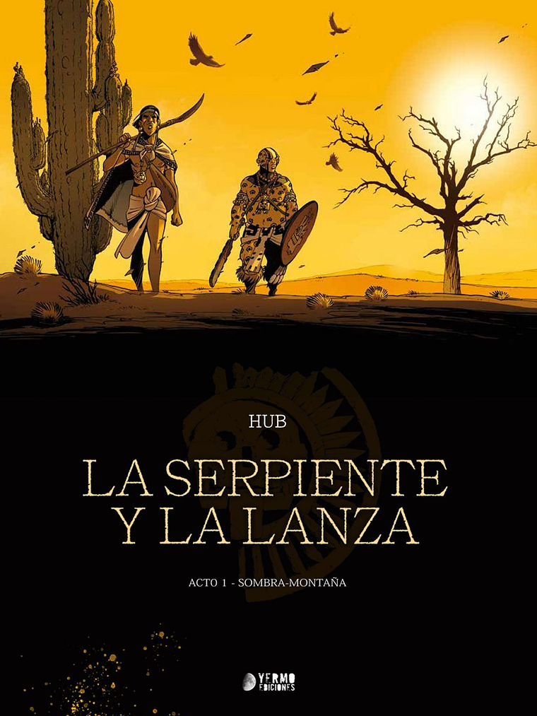 LA SERPIENTE Y LA LANZA VOL. 01 - YERMO 1