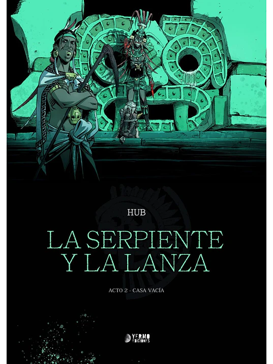LA SERPIENTE Y LA LANZA VOL. 02 - YERMO 1