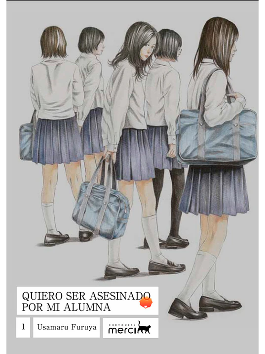 QUIERO SER ASESINADO POR MI ALUMNA 01 - MERCI 1