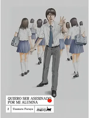 QUIERO SER ASESINADO POR MI ALUMNA 02 - MERCI