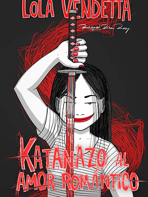 LOLA VENDETTA. KATANAZO AL AMOR ROMANTICO - PLANETA COMIC