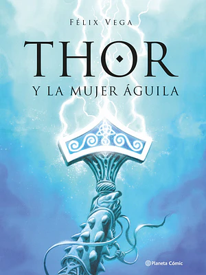 THOR Y LA MUJER GUILA - PLANETA