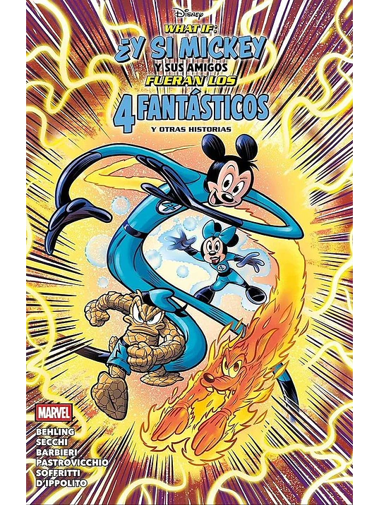 WHAT IF: ¿Y SI MICKEY Y SUS AMIGOS FUERAN LOS 4 FANTÁSTICOS? Y OTRAS HISTORIAS 1