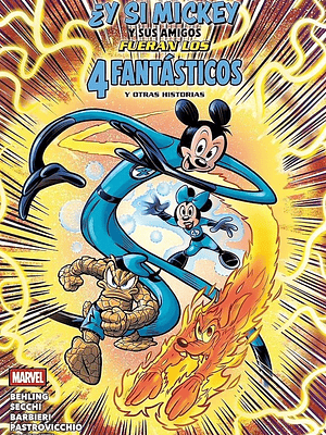 NOVEDAD - WHAT IF: ¿Y SI MICKEY Y SUS AMIGOS FUERAN LOS 4 FANTÁSTICOS? Y OTRAS HISTORIAS