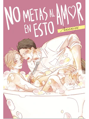 NO METAS AL AMOR EN ESTO