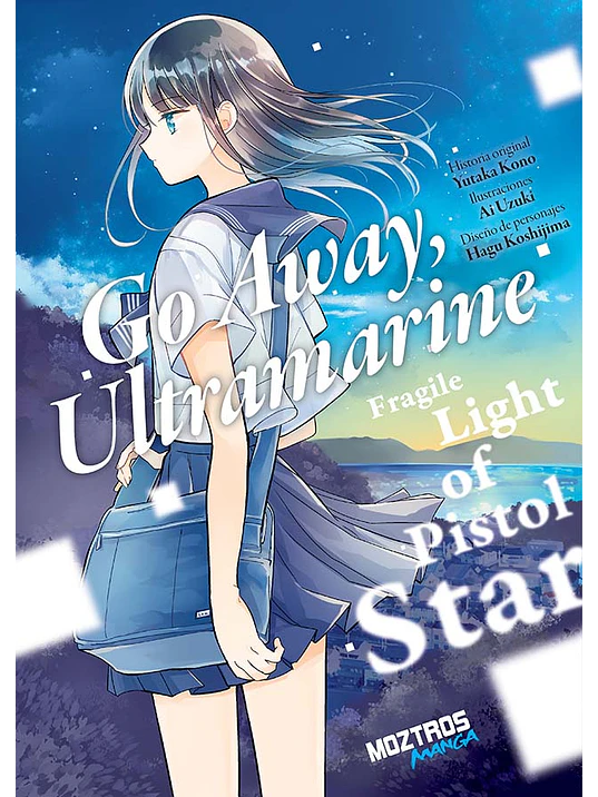 GO AWAY, ULTRAMARINE: FRAGILE LIGHT OF PISTOL STAR 1