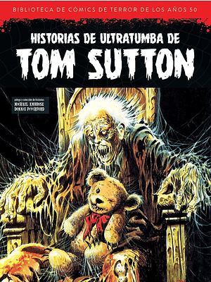 NOVEDAD - BIBLIOTECA DE COMICS DE TERROR DE LOS AÑOS 50 VOL. 13: HISTORIAS DE ULTRATUMBA DE TOM SUTTON